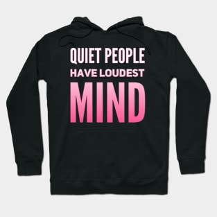 Quiet people have loudest mind Hoodie